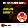 The Accidental Heroes - Dragstar / Elements - Single